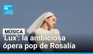 'Lux': el ambicioso cuarto álbum de Rosalía en forma de ópera pop • FRANCE 24 Español