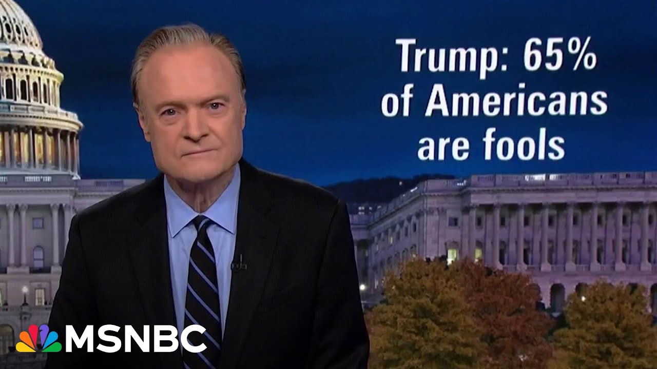 Lawrence: Trump says 65% of Americans are ‘FOOLS!’