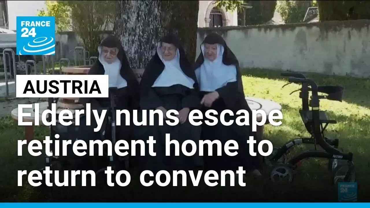 Elderly nuns in Austria escape retirement home to return to convent • FRANCE 24 English