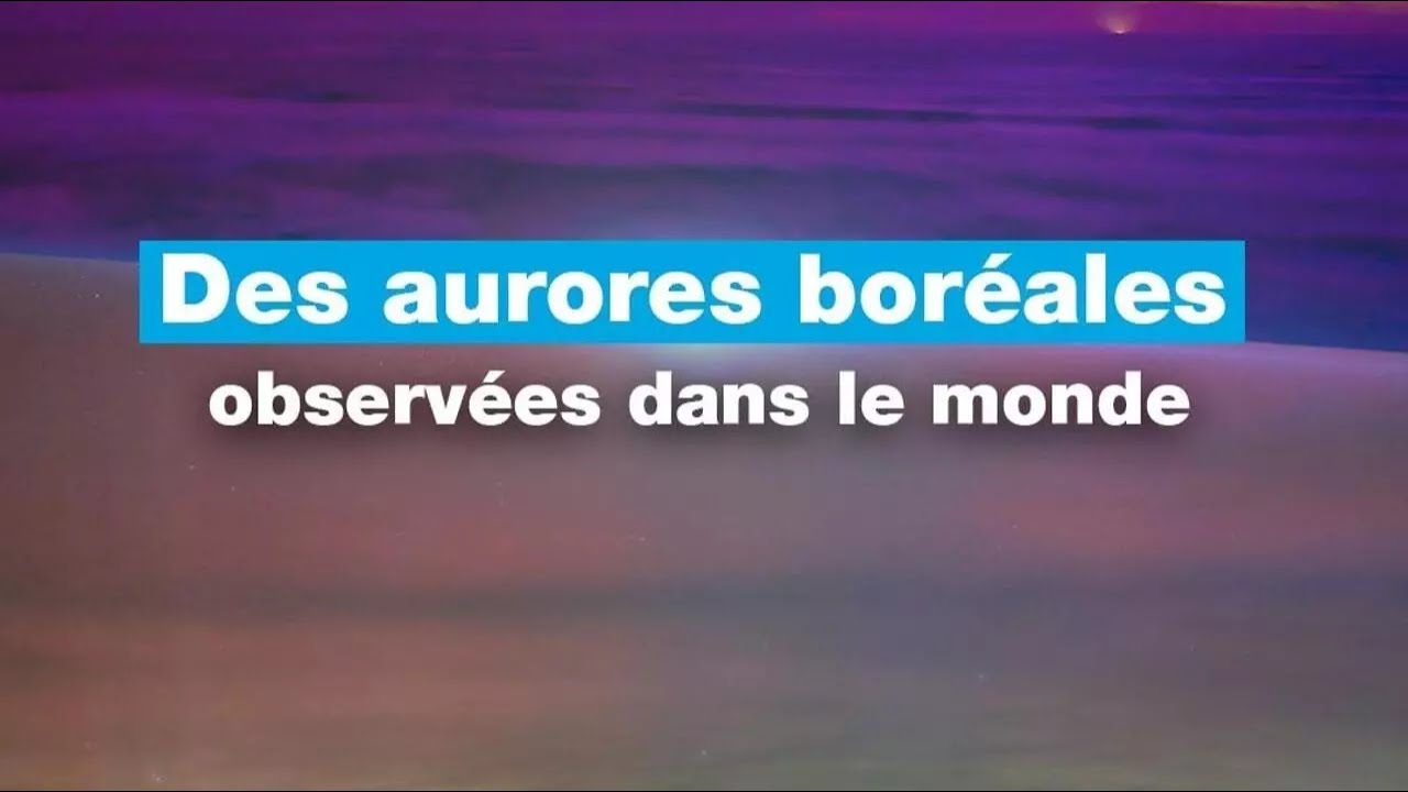 Des aurores boréales observées dans le monde • FRANCE 24