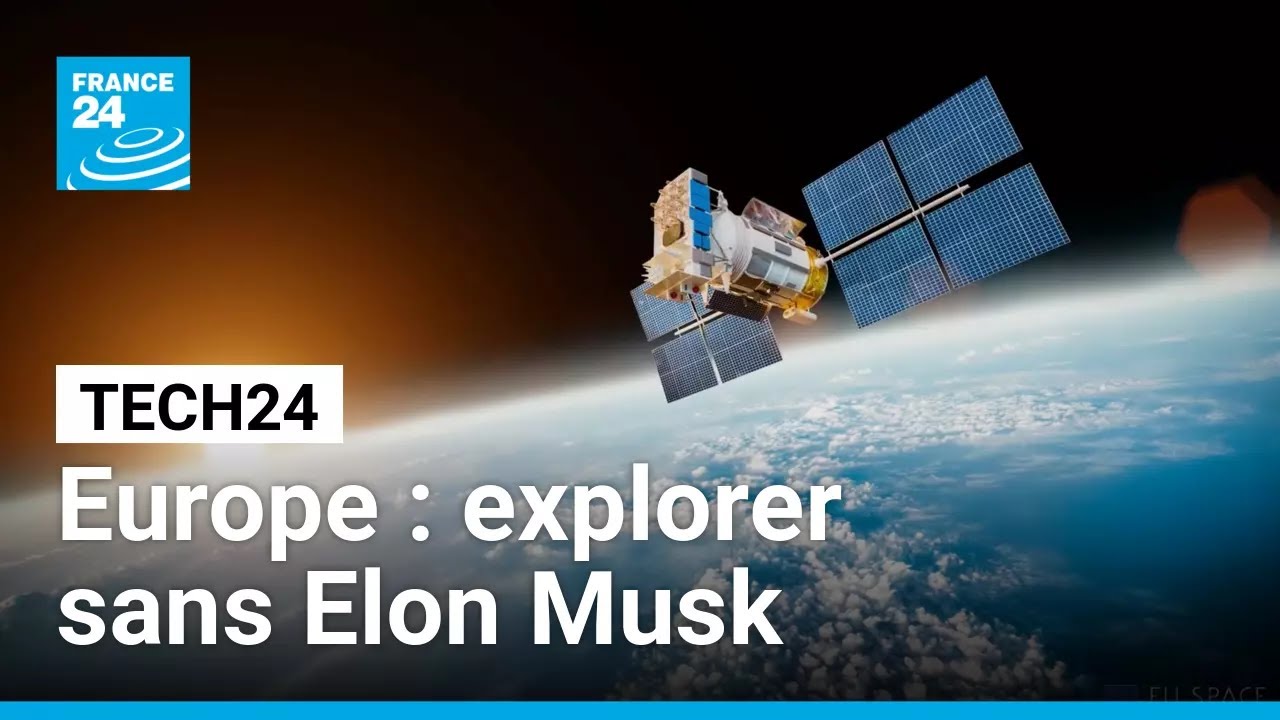 Espace : la contre-offensive de l'Europe pour se passer d'Elon Musk • FRANCE 24