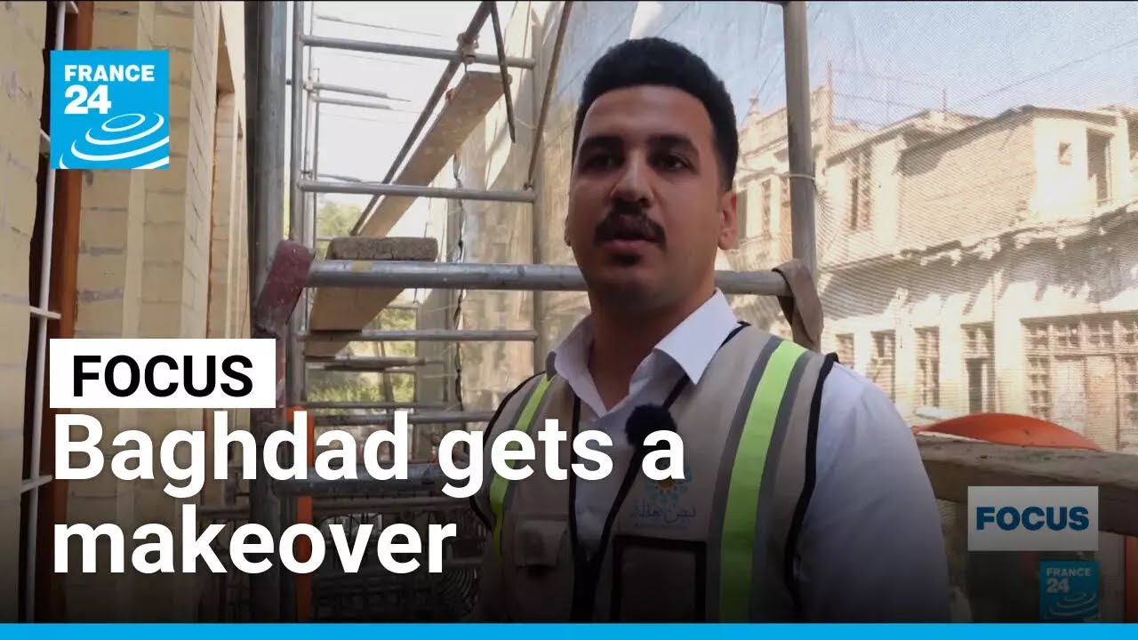 Baghdad gets a makeover: Iraqi capital undergoes major renovation • FRANCE 24 English