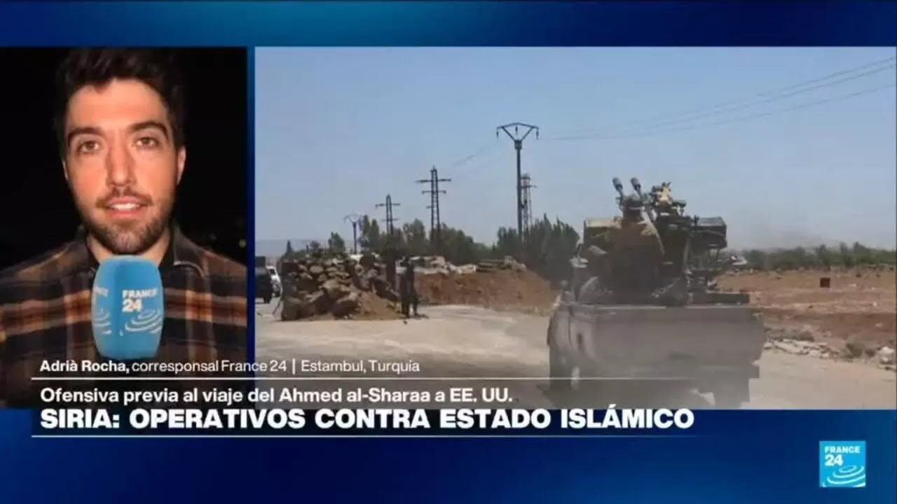 Siria lanza ofensiva contra el Estado Islámico antes de la visita de Ahmed al-Sharaa a EE. UU.