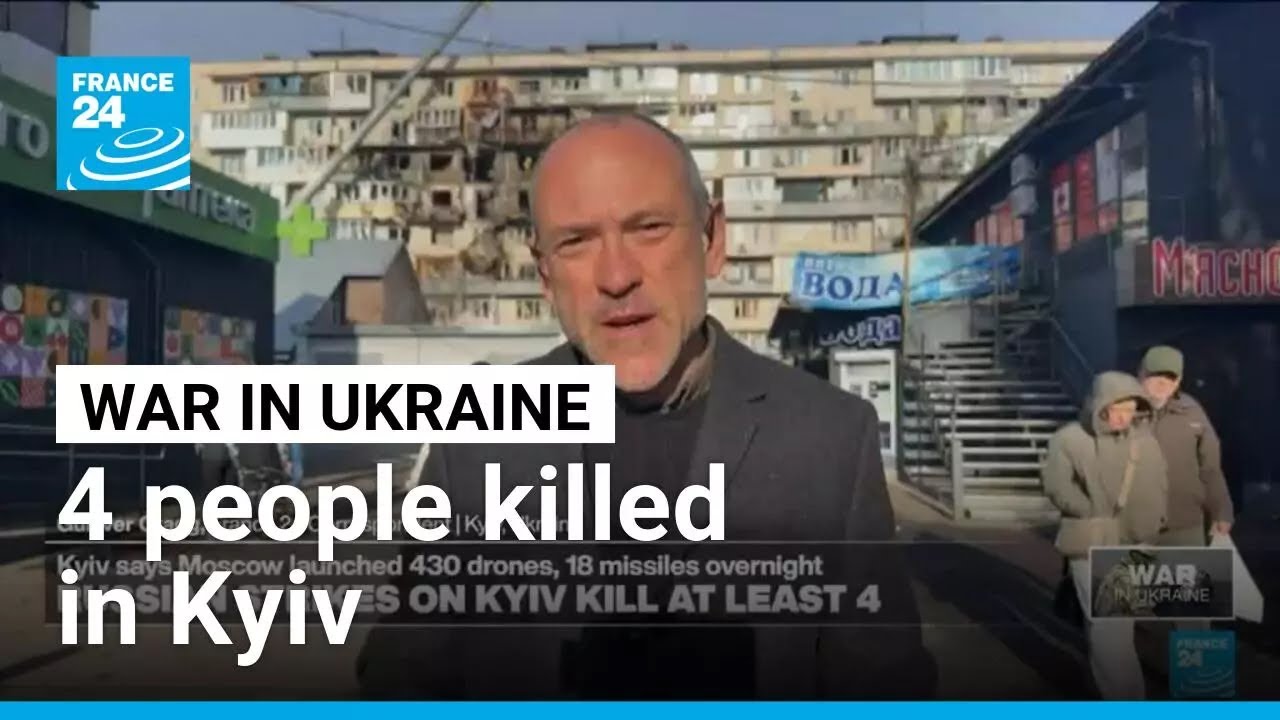 Russian drone and missile attack on Kyiv kills 4 people, injures at least 34 • FRANCE 24 English