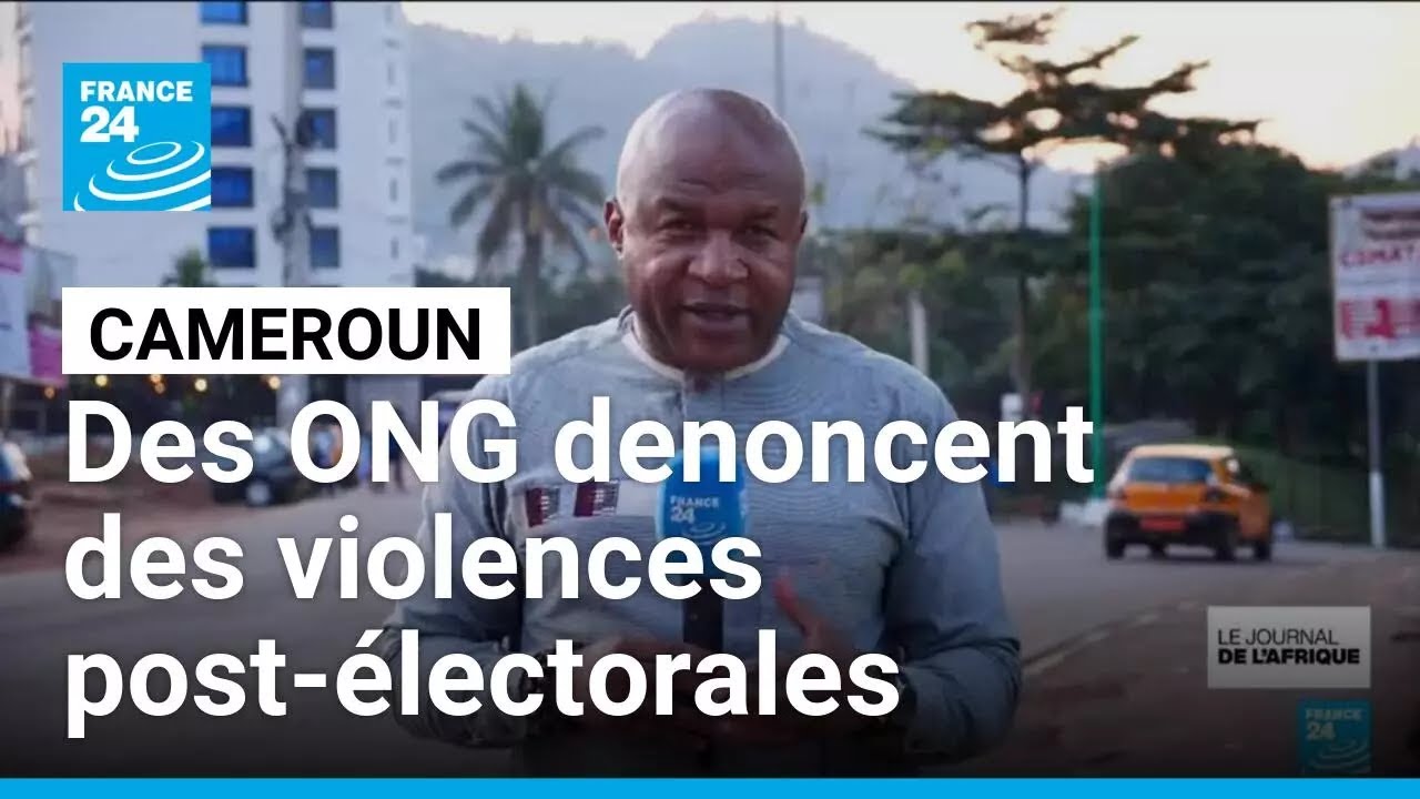 Cameroun : une quarantaine de morts dans des violences post-éléctorales, selon plusieurs ONG