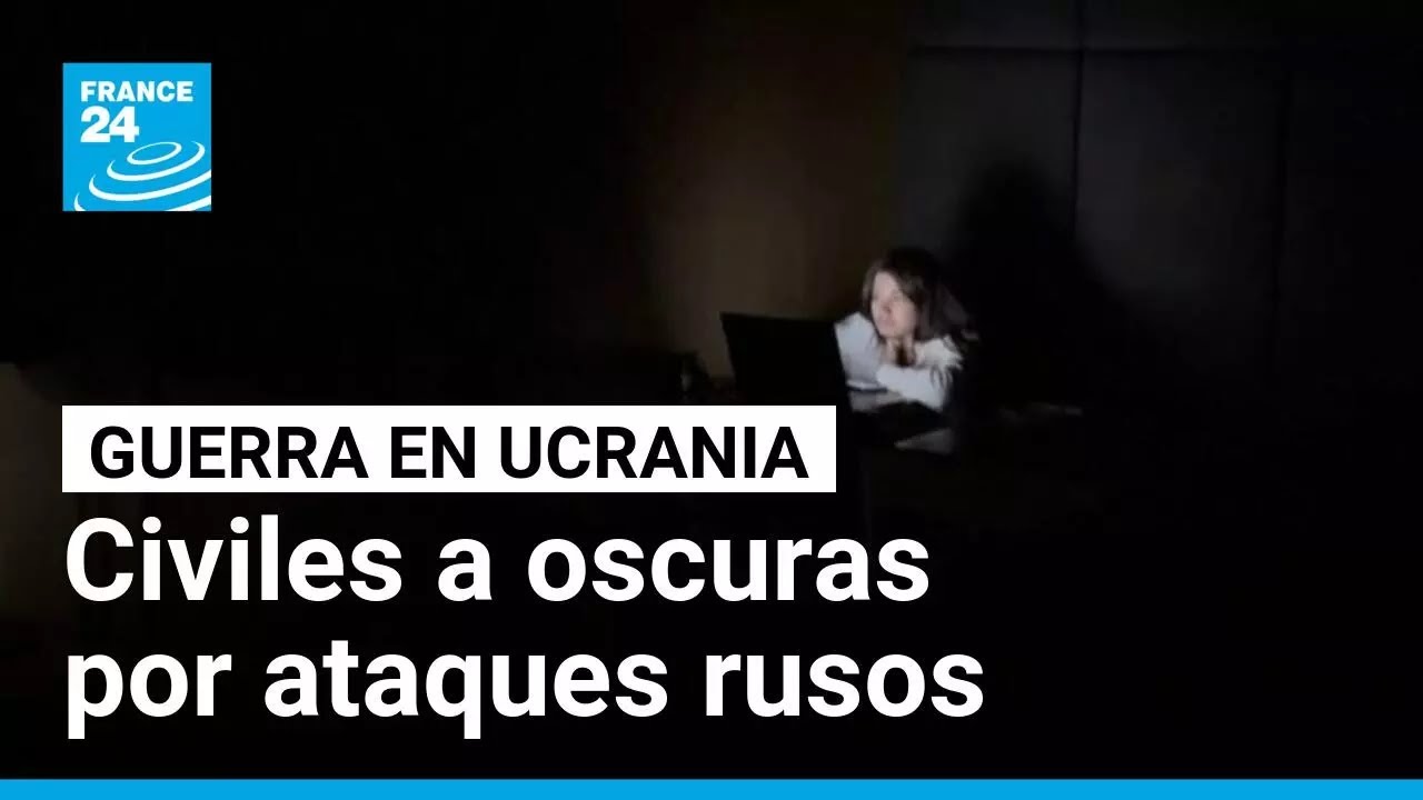 Guerra en Ucrania: civiles a oscuras por ataques rusos contra infraestructura energética