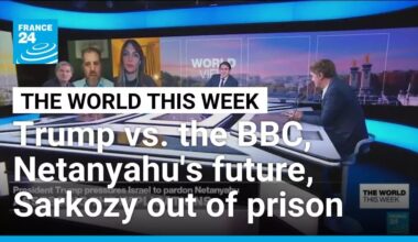 Trump vs. the BBC, Pardoning Netanyahu? Sarkozy’s Prison Stint • FRANCE 24 English