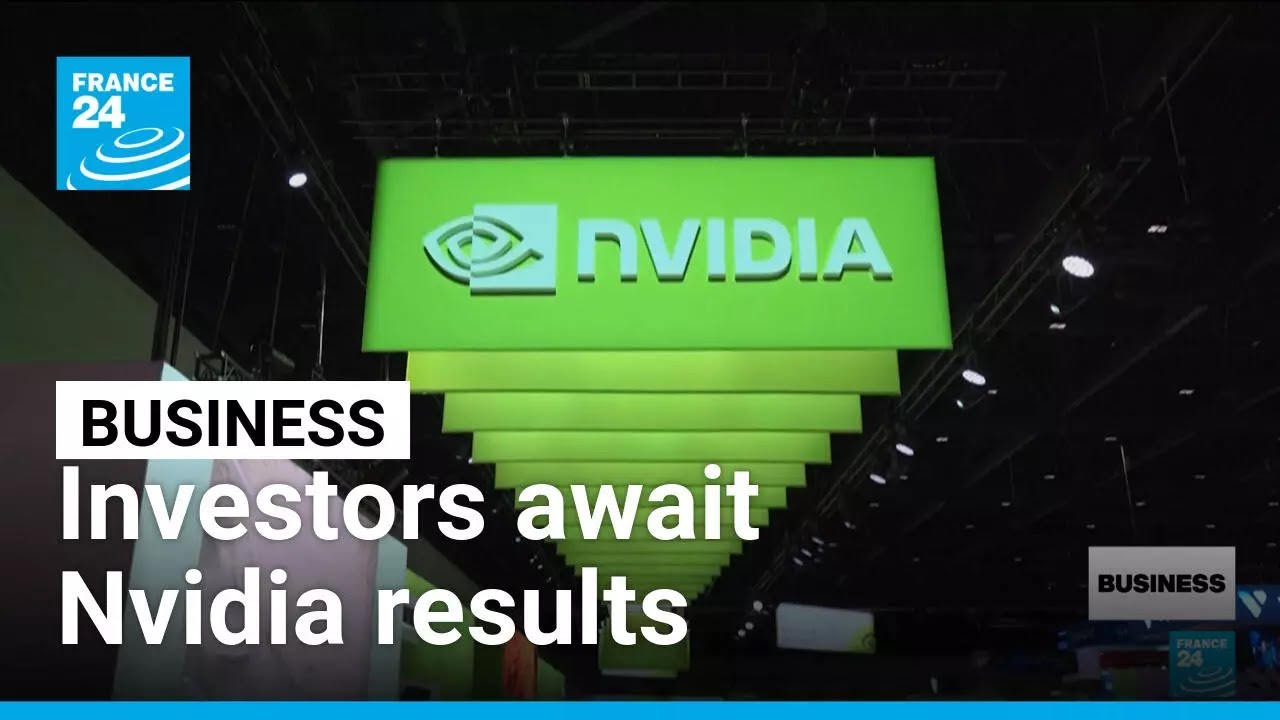 Investors await Nvidia results amid AI bubble fears • FRANCE 24 English