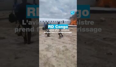 RD Congo : l'avion d'un ministre prend feu à l'atterrissage • FRANCE 24