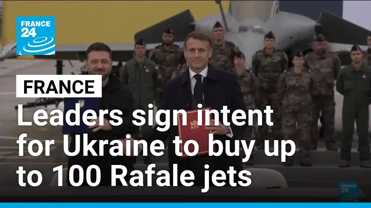 Macron and Zelensky sign a letter of intent for Ukraine to purchase up to 100 Rafale fighter jets