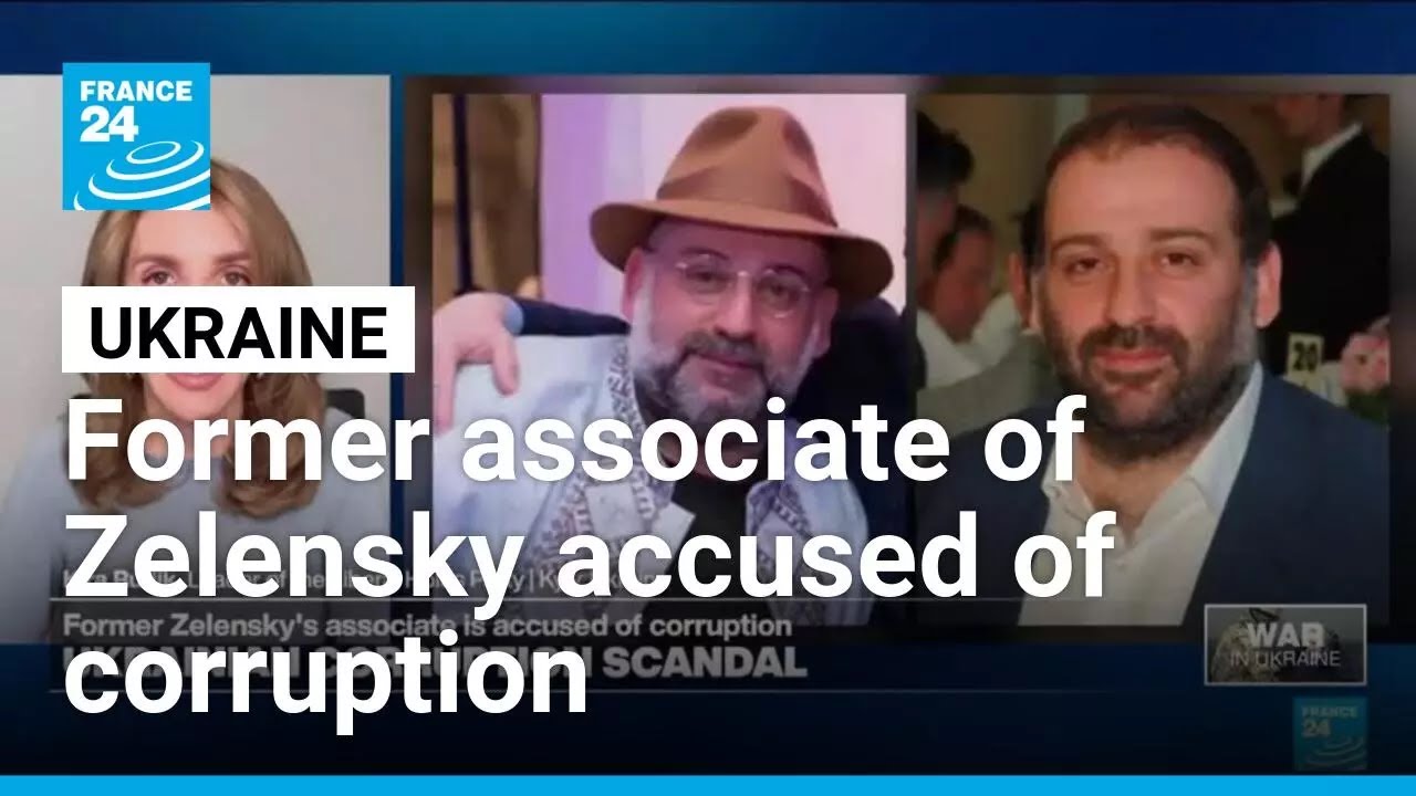 Former associate of Zelensky accused of corruption • FRANCE 24 English