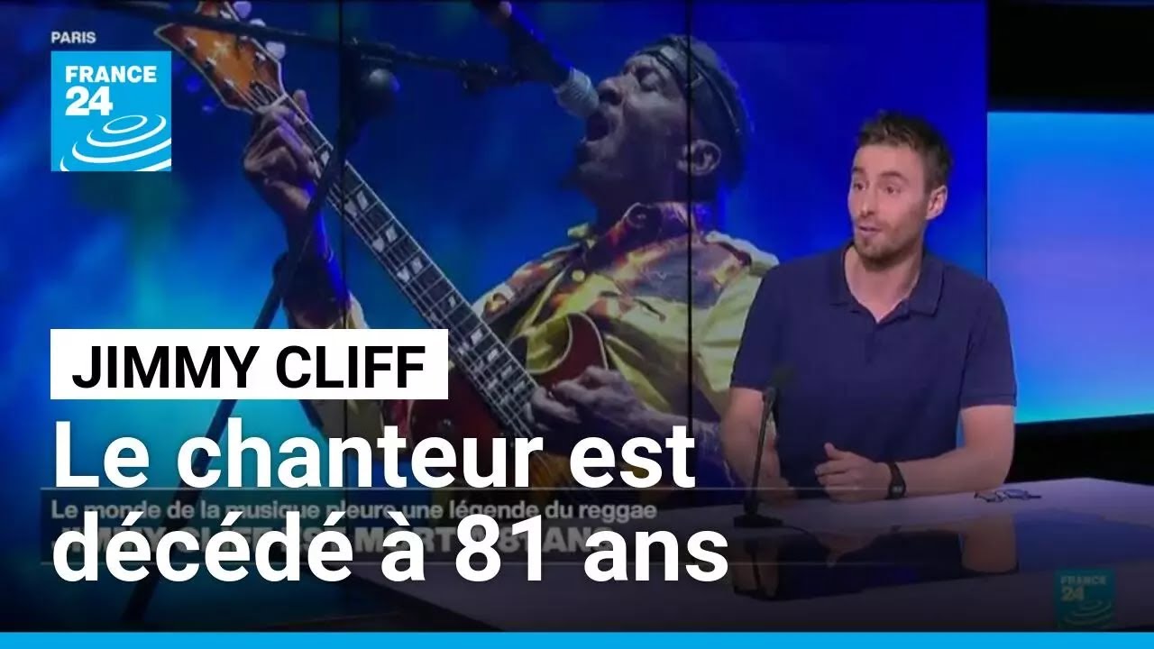 Jimmy Cliff : le monde de la musique pleure une musique du reggae • FRANCE 24