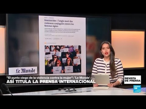 "Feminicidios: el punto ciego de la violencia doméstica contra las mujeres mayores": 'Le Monde'
