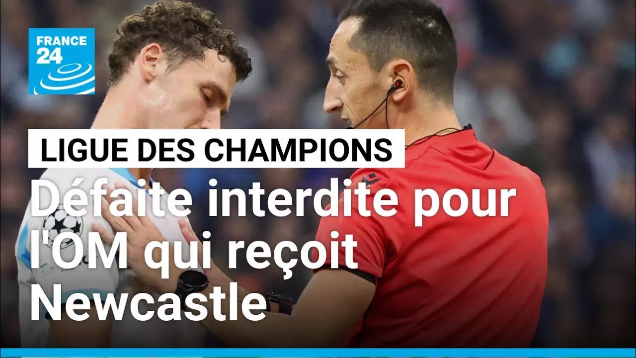 Ligue des champions : défaite interdite pour l'OM qui reçoit Newcastle • FRANCE 24