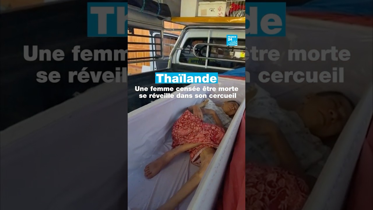 Thaïlande : une femme censée être morte se réveille dans son cercueil • FRANCE 24