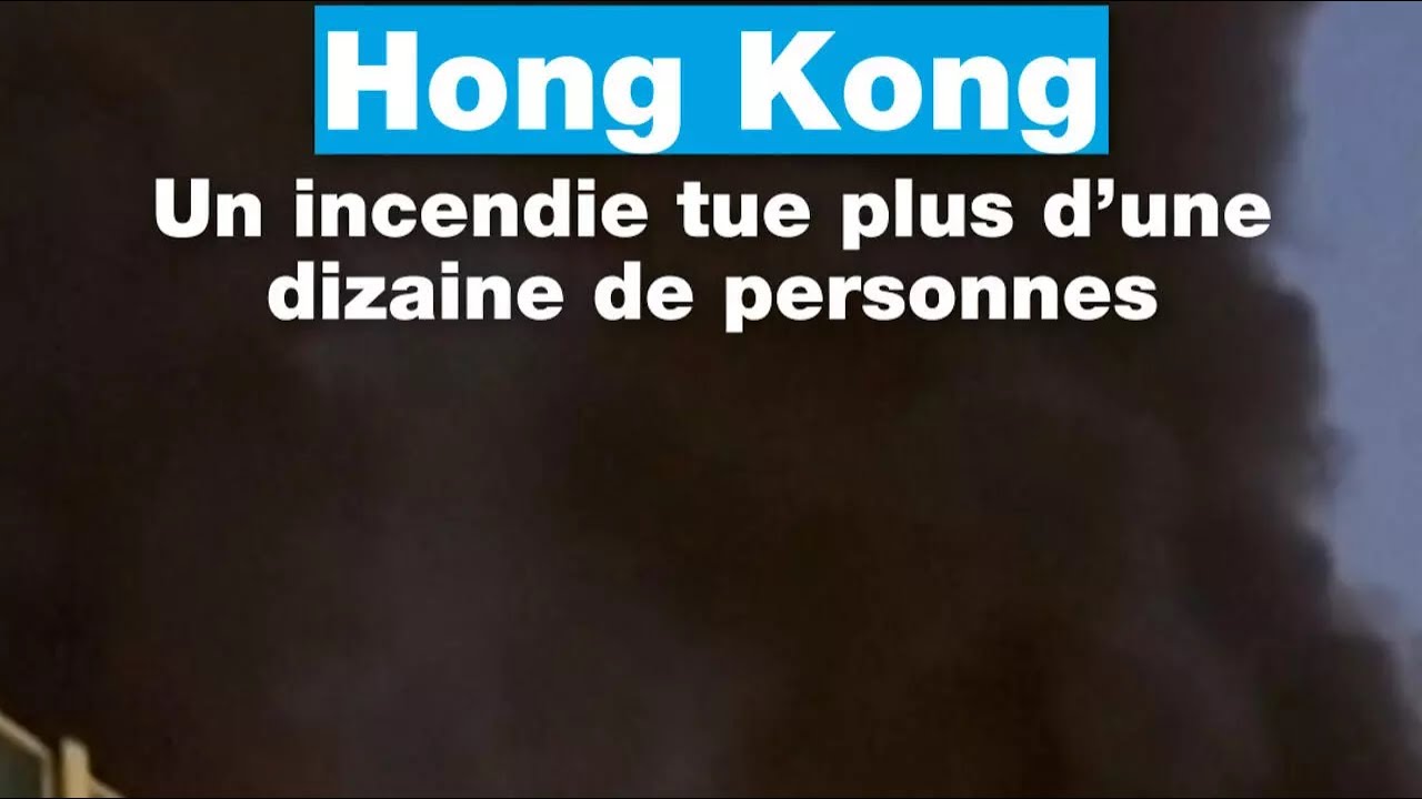 Hong Kong : un incendie tue plus d’une dizaine de personnes • FRANCE 24