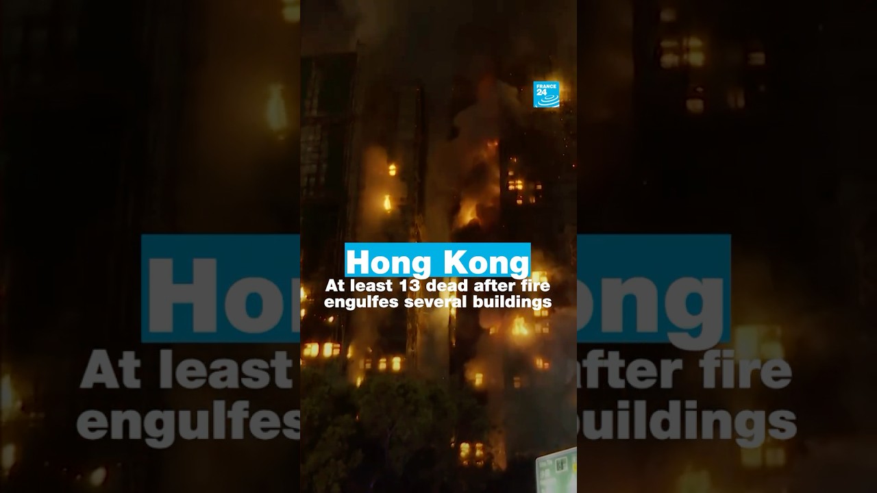 Hong Kong: At least 13 dead after fire engulfes several buildings • FRANCE 24 English