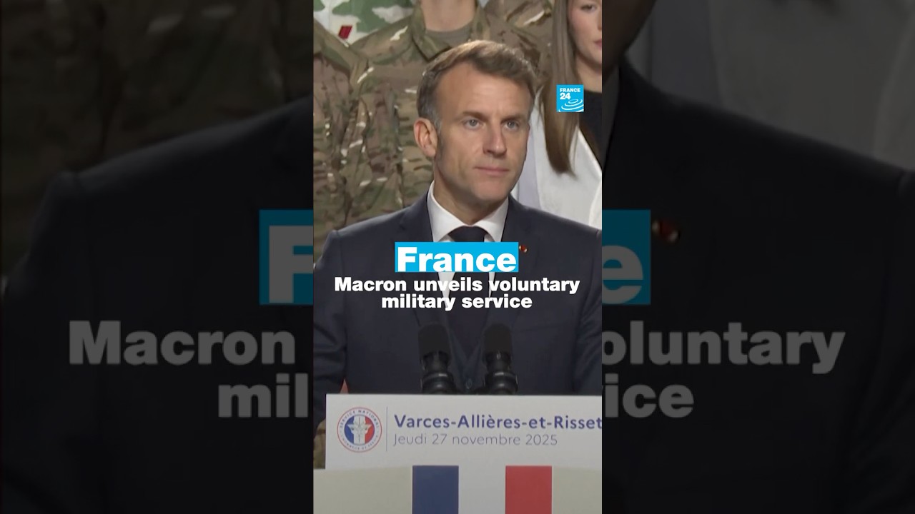 France: Macron unveils voluntary military service in face of Russia threat • FRANCE 24 English