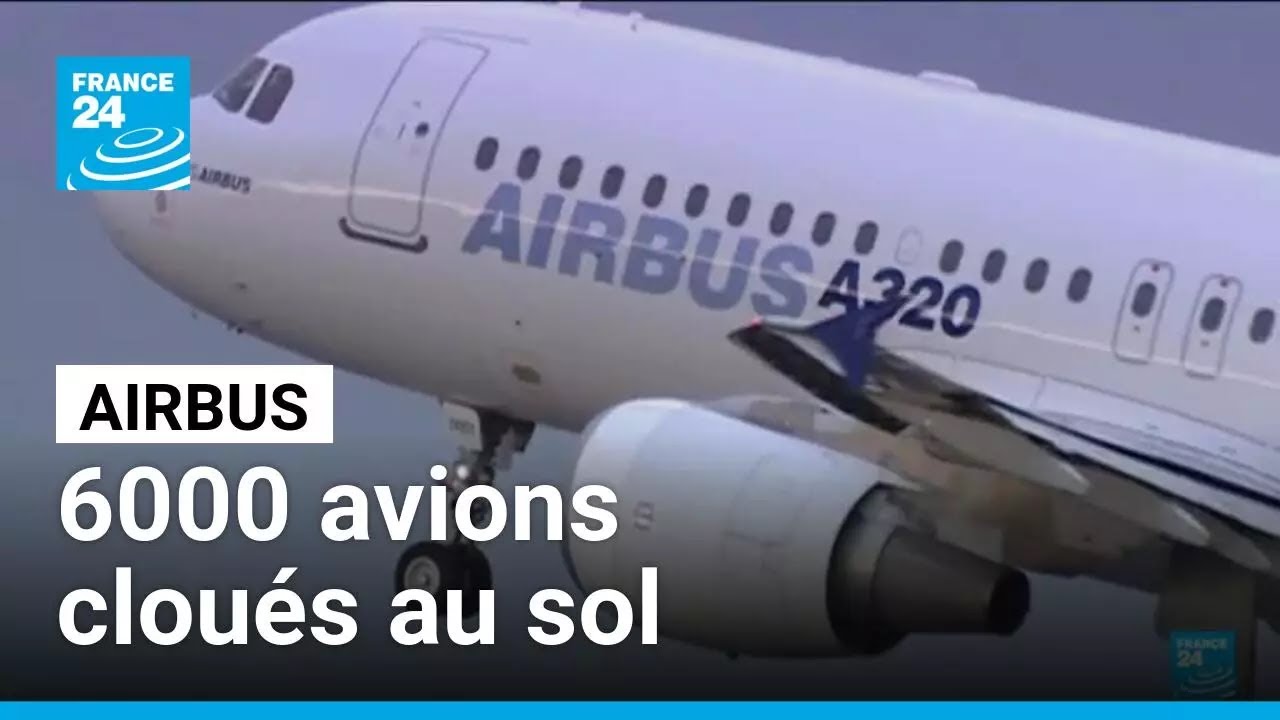 6000 airbus cloués au sol après un incident de logiciel dans les A320 • FRANCE 24