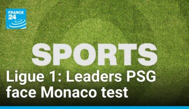Ligue 1: Leaders PSG face Monaco test this Saturday • FRANCE 24 English