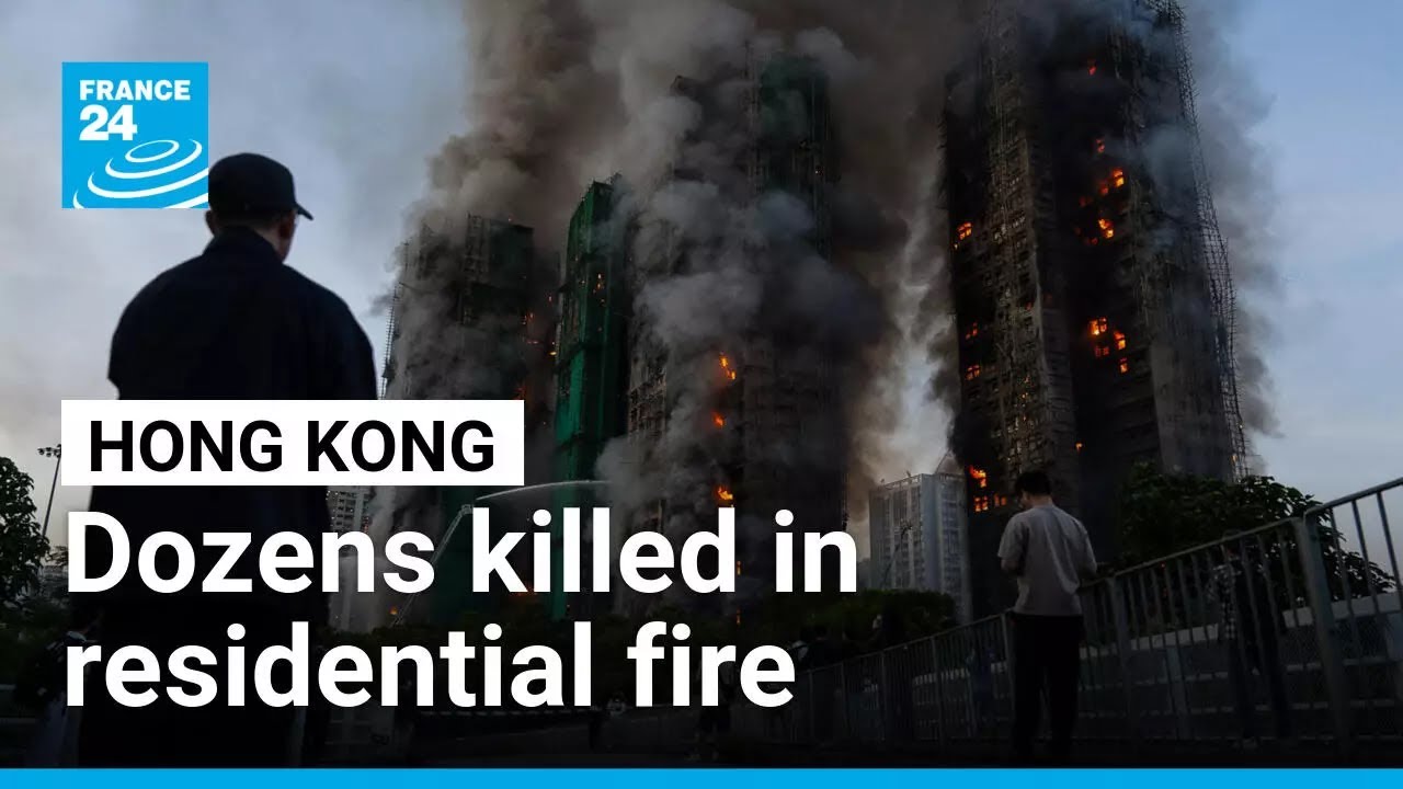 Dozens killed as fire engulfs Hong Kong high-rise residential blocks • FRANCE 24 English