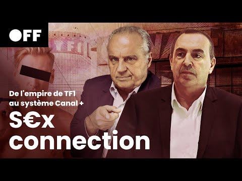 S€X CONNECTION : de l'empire TF1 au système Canal+
