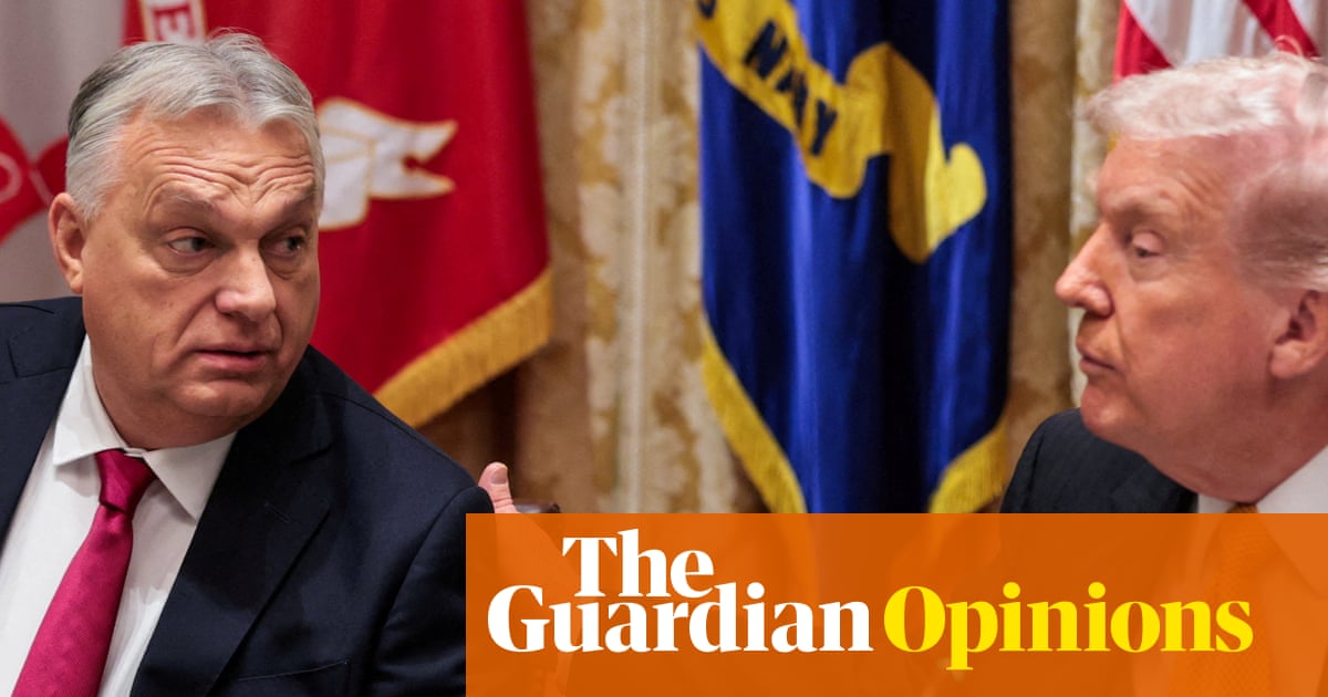 The Guardian view on special Trump treatment for Hungary: roll on the next election | Editorial