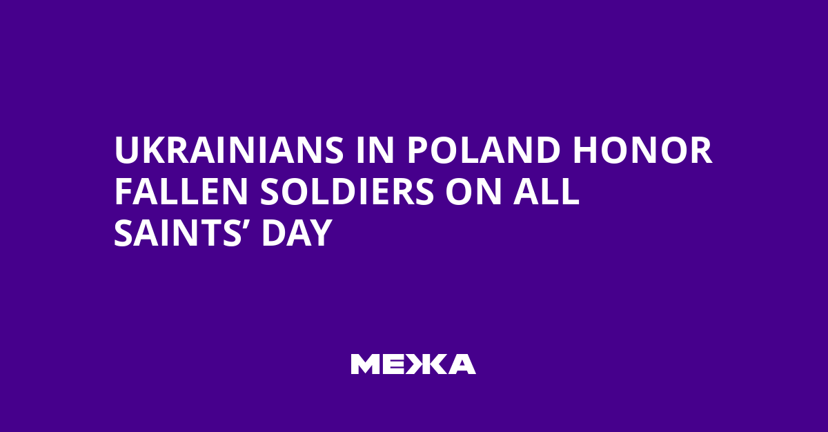Ukrainians in Poland Honor Fallen Soldiers on All Saints’ Day | Ukraine news