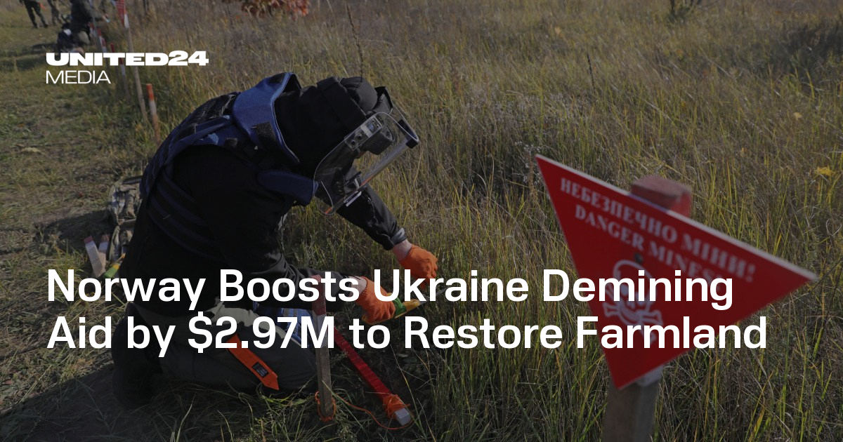 Norway Boosts Ukraine Demining Aid by $2.97M to Restore Farmland — UNITED24 Media