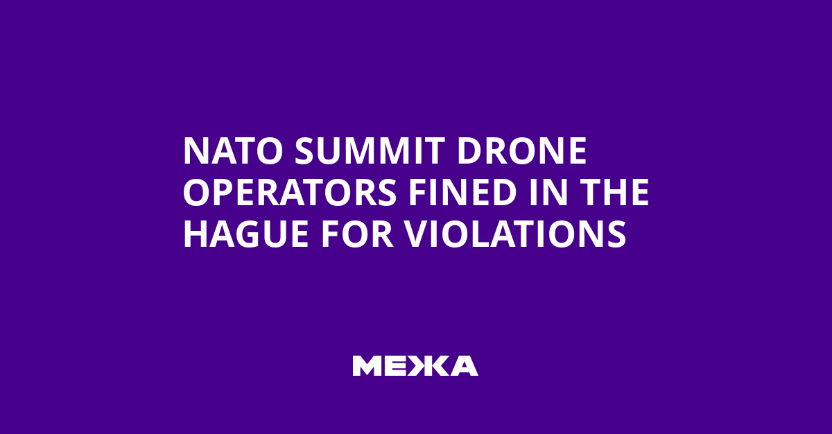 NATO Summit Drone Operators Fined in The Hague for Violations | Ukraine news