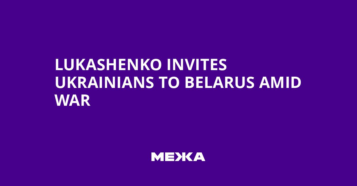 Lukashenko Invites Ukrainians to Belarus Amid War | Ukraine news