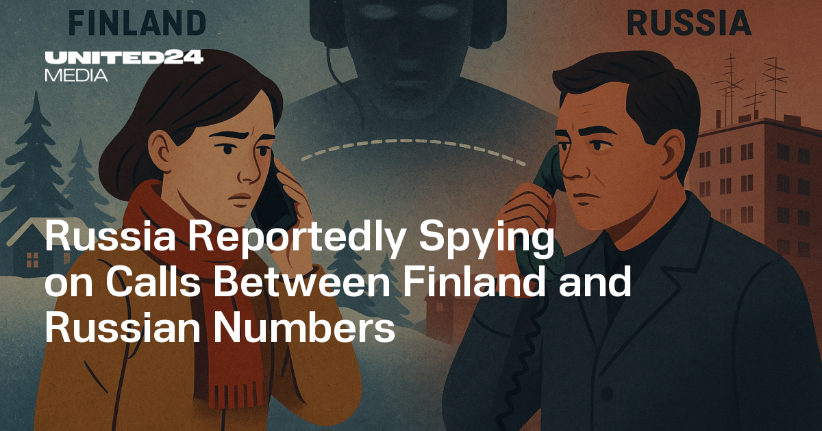 Russia Reportedly Spying on Calls Between Finland and Russian Numbers — UNITED24 Media