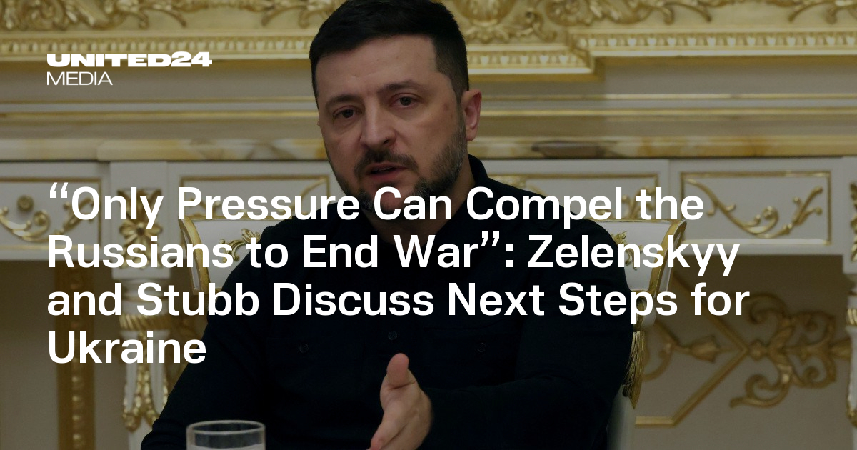 Zelenskyy and Stubb Discuss Next Steps for Ukraine — UNITED24 Media