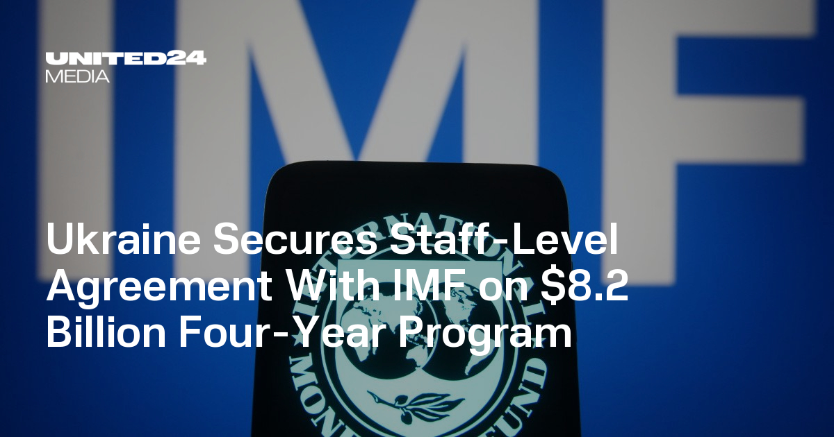 Ukraine Secures Staff-Level Agreement With IMF on $8.2 Billion Four-Year Program — UNITED24 Media