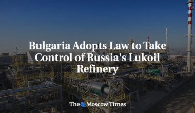 Bulgaria Adopts Law to Take Control of Russia's Lukoil Refinery