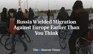 Russia Wielded Migration Against Europe Earlier Than You Think