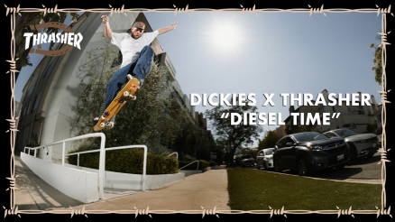 Dickies X Thrasher's "Diesel Time" Video