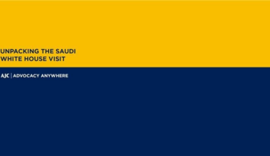 Unpacking the Saudi White House Visit - AJC Advocacy Anywhere