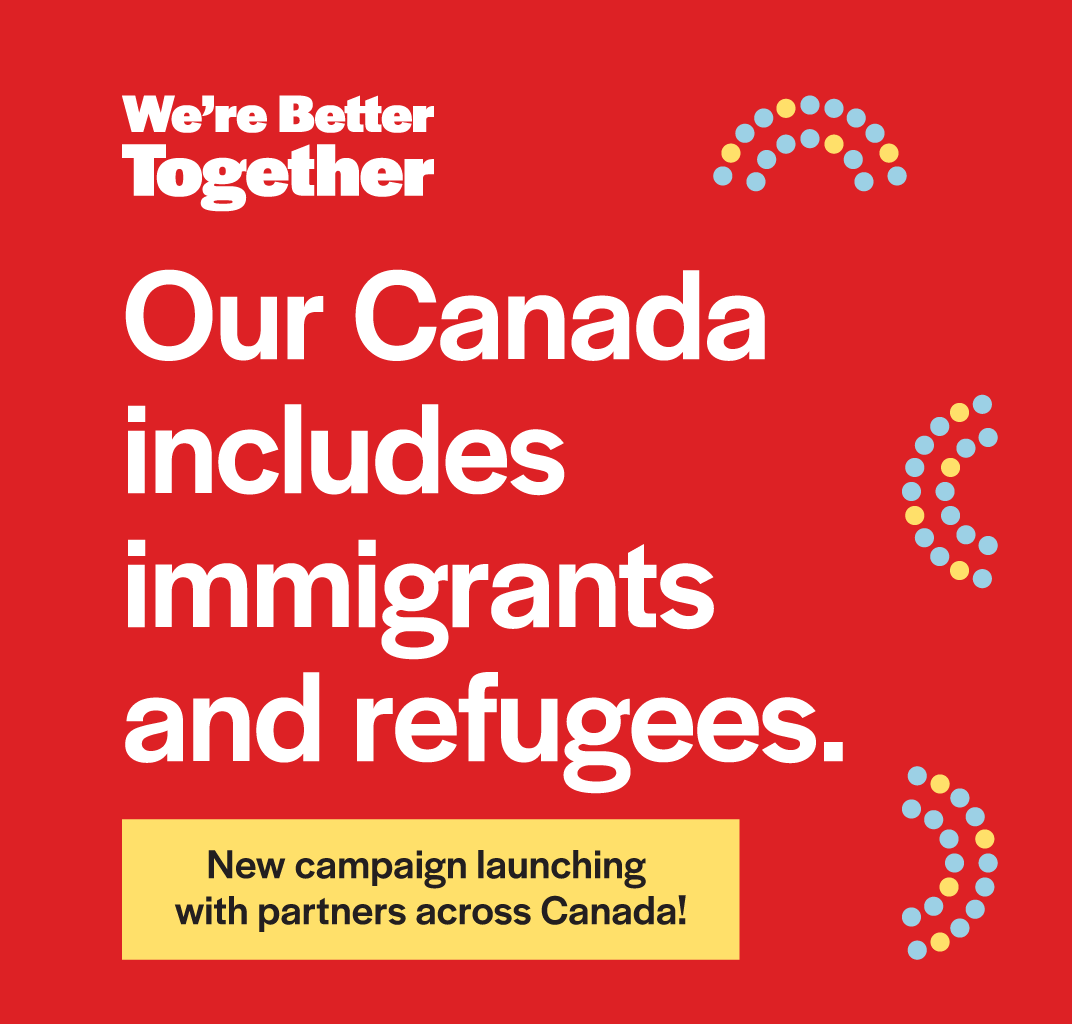 Our Canada Includes Immigrants and Refugees – FCJ Refugee Centre
