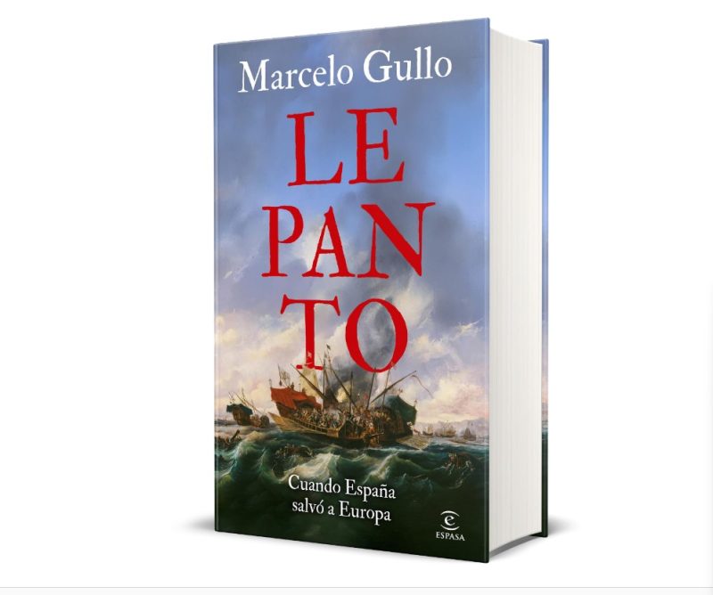 Juan Marcelo Gullo, "Lepanto, cuando España salvó a Europa"