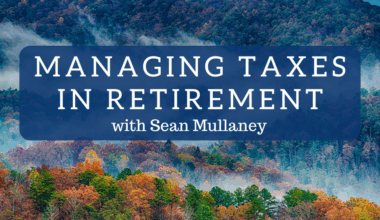 Managing Taxes in Retirement with Sean Mullaney