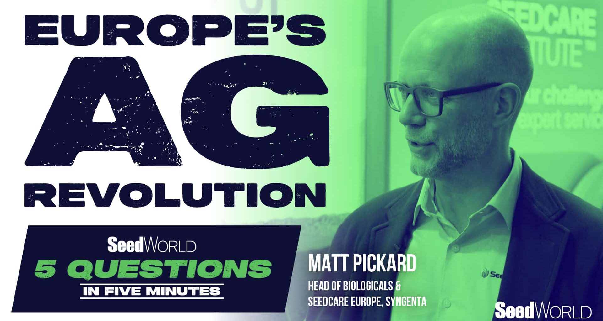 Europe's Farming Future: Syngenta's Matthew Pickard on the Big Changes Ahead