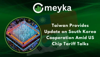 Taiwan Provides Update on South Korea Cooperation Amid US Chip Tariff Talks