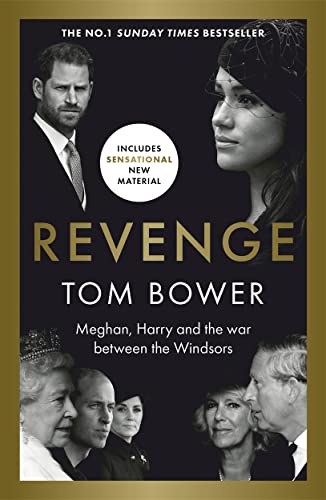 Revenge: Meghan, Harry and the War Between the Windsors. the Sunday Times No 1 Bestseller