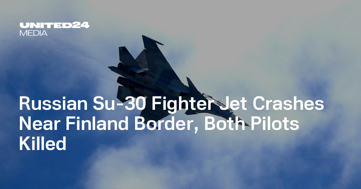 Russian Su-30 Fighter Jet Crashes Near Finland Border, Both Pilots Killed — UNITED24 Media