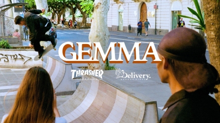 Delivery X Thrasher's "Gemma" Video