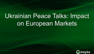Ukrainian Peace Talks: Impact on European Markets