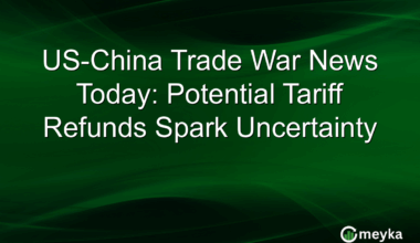 US-China Trade War News Today: Potential Tariff Refunds Spark Uncertainty