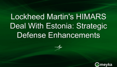 Lockheed Martin's HIMARS Deal With Estonia: Strategic Defense Enhancements