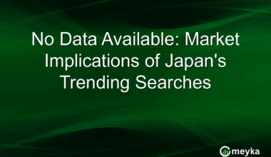 No Data Available: Market Implications of Japan's Trending Searches